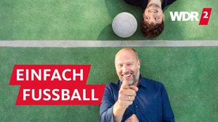 WDR 2 Einfach Fußball - Der Liga Live Podcast