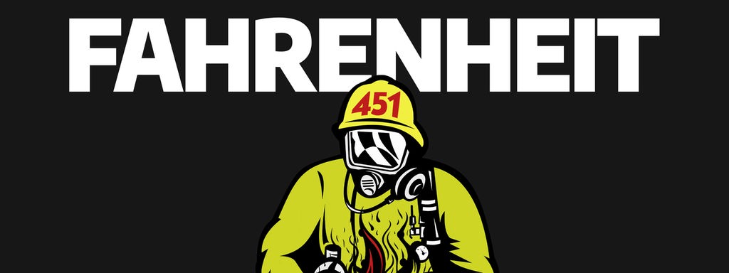 Ein Feuerwehrmann verbrennt ein Buch, dazu der Schriftzug "Fahrenheit 451".
